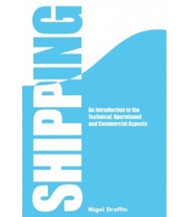 Shipping: An Introduction to the Technical, Operational and Commercial Apsects, 1st Edition 2014