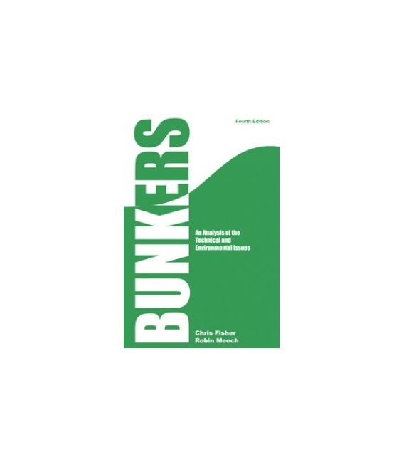 Bunkers: An Analysis of the Technical and Environmental Issues, 4th Edition 2013