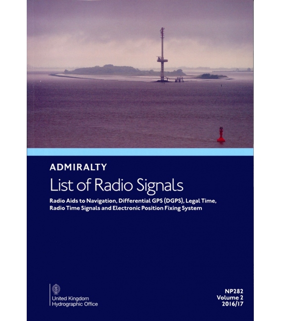 NP282: Admiralty List of Radio Signals: Radio Aids to Navigation, Satellite Navigation Systems, Legal Time, Radio Time 2016/17