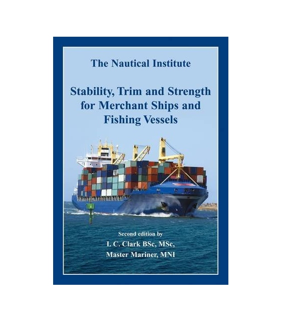 Stability, Trim and Strength for Merchant Ships and Fishing Vessels, 2nd Edition 2008