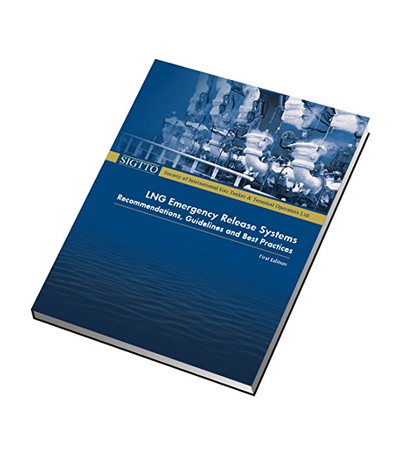 LNG Emergency Release Systems Recommendations, Guidelines and Best Practices, 1st Edition 2017