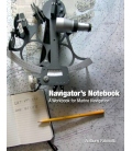 Navigator’s Notebook: A Workbook for Marine Navigation, 1st Edition 2013