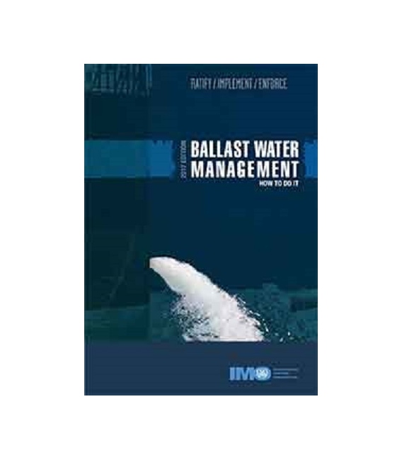 IMO I624E Ballast Water Management - How to do it, 2017 Edition