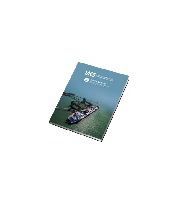 Bulk Carriers – Guidelines for Surveys, Assessment and Repair of Hull Structures (IACS Rec 76), 2nd Edition 2017