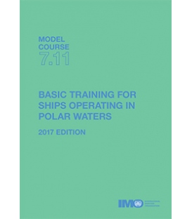 IMO T711E Model Course: Basic Training for Ships in Polar Waters, 2017 Edition