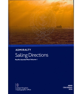 Admiralty Sailing Directions NP60 Pacific Islands Pilot, Vol. 1, 13th Edition 2018