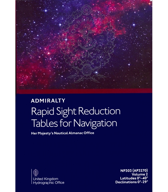 NP303(2) / AP3270(2) Rapid Sight Reduction Tables for Navigation Volume 2 Latitudes 0°-40° Declinations 0°-29°, 2018 Edition
