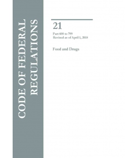 CFR Title 21 Parts 600 to 799 Food and Drugs Revised as of April 1, 2018