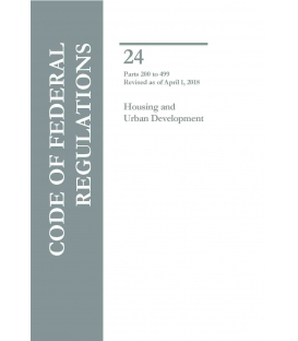 CFR Title 24 Housing and Urban Development Parts 200 to 499  Revised as of April 1, 2018