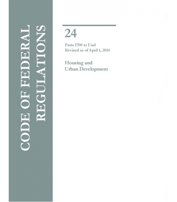 CFR Title 24 Housing and Urban Development Parts 1700 to End Revised as of April 1, 2018