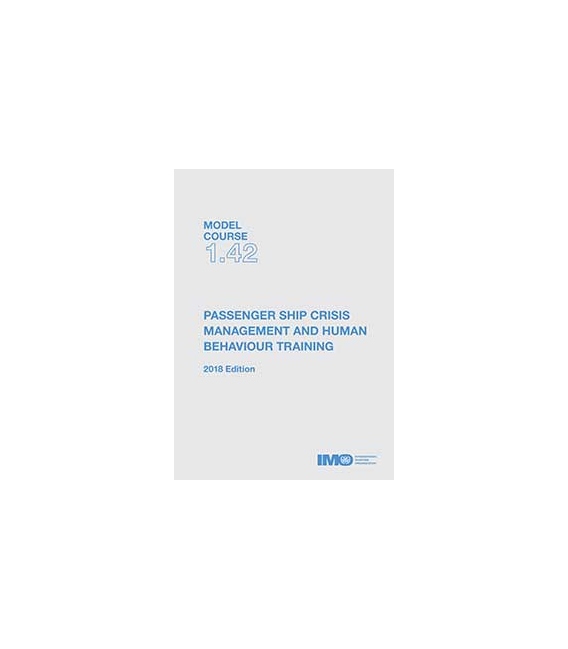 IMO T142E Model Course:  Passenger Ship Crisis Management & Human Behaviour Training, 2018 Edition