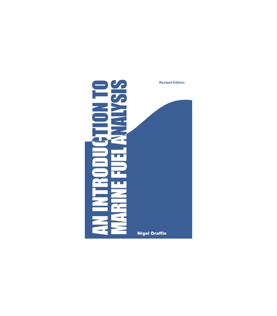 An Introduction to Marine Fuel Analysis, 1st Revised Edition 2018