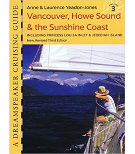 Dreamspeaker Cruising Guide, Volume 3: Vancouver, Howe Sound & the Sunshine Coast, 3rd Edition 2016