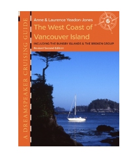 Dreamspeaker Cruising Guide, Vol. 6: The West Coast of Vancouver Island, 2nd Edition 2017 Volume 6