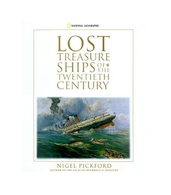 Lost Treasure Ships of the Twentieth Century