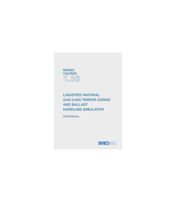 IMO TA136E Model course: LNG Tanker Cargo & Ballast Handling Simulator, 2019 Edition