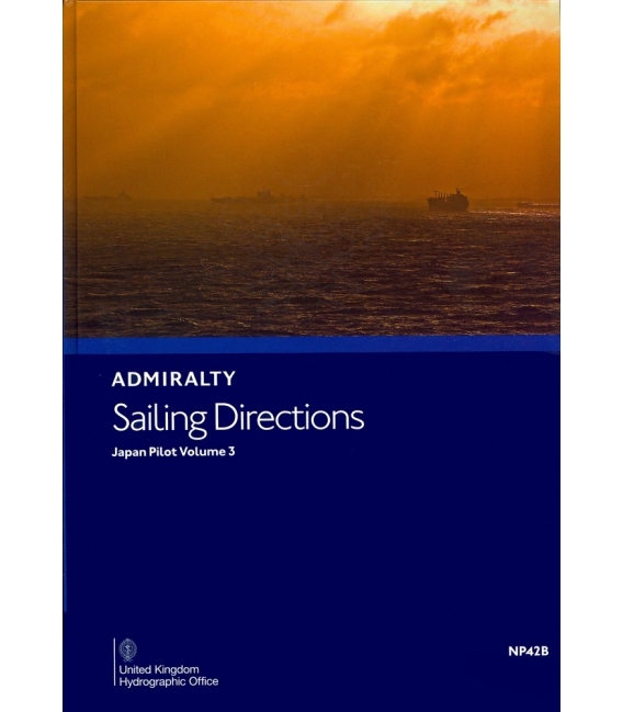 Admiralty Sailing Directions NP42B Japan Pilot, Vol. 3, 13th Edition 2022