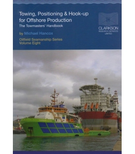 Oilfield Seamanship Series, Vol. 8 (Towing, Positioning and Hook-up for Offshore Production) (2005)
