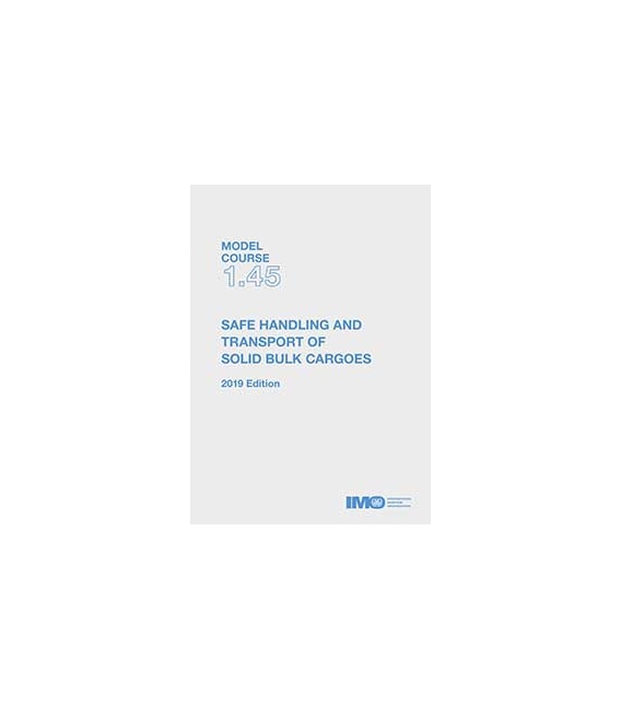 IMO e-Reader KT145E Model course: Safe handling & transport of solid bulk cargoes, 2019 Edition