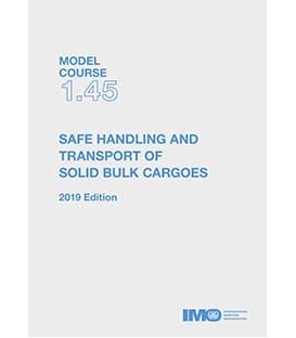 IMO e-Reader KT145E Model course: Safe handling & transport of solid bulk cargoes, 2019 Edition