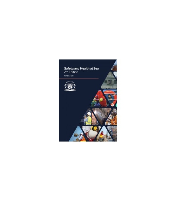 Safety and Health at Sea: A Practical Manual for Seafarers, 2nd Edition 2020