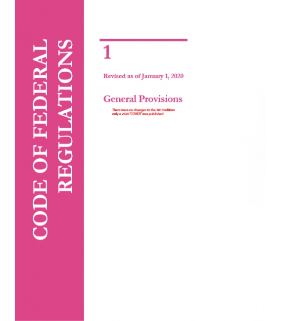 CFR Title 1 General Provisions Revised as of January 1, 2020