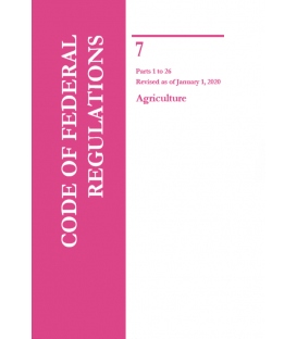 CFR Title 7 Parts 1 to 26 Agriculture Revised as of January 1, 2020