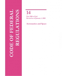 CFR Title 14 Parts 1200-End Aeronautics and Space Revised as of January 1, 2022