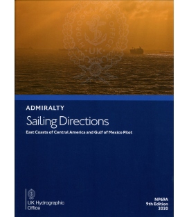 Admiralty Sailing Directions NP69A East Coast Central America And Gulf Of Mexico Pilot, 9th Edition 2020