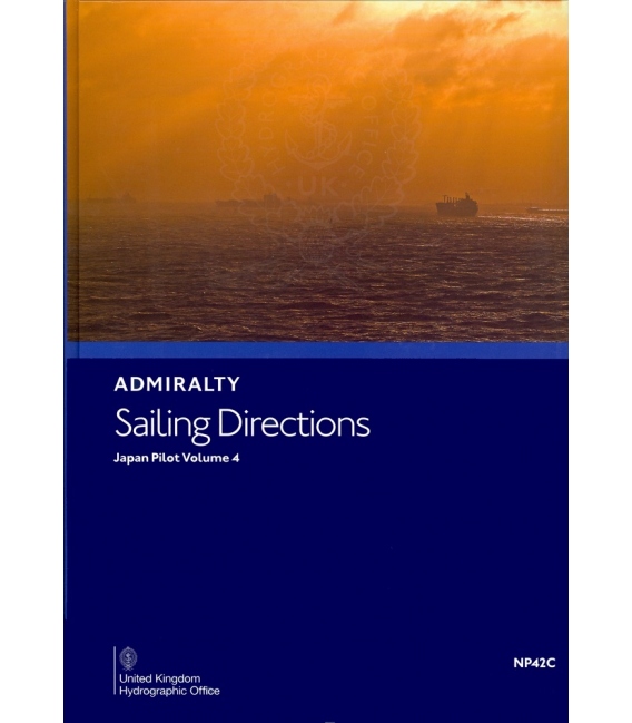 Admiralty Sailing Directions  NP42C Japan Pilot Volume 4, 7th Edition, 2023