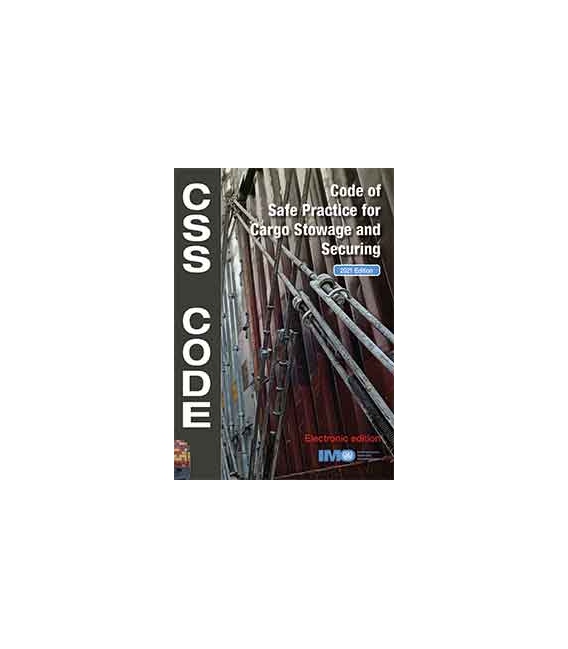 Cargo Stowage & Securing (CSS) Code, 2021 Ed