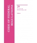 CFR Title 29 Parts 500-899 Labor Revised as of July 1, 2020