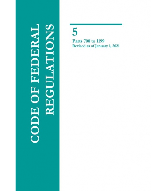 CFR 5 Parts 700-1199 Administrative Personnel Revised as of January 1, 2021
