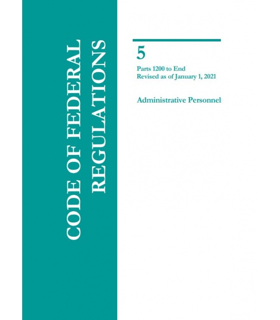 CFR Title 5 Parts 1200-End Administrative Personnel Revised as of January 1, 2021