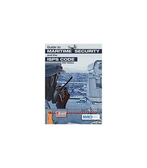 IB116E Guide to Maritime Security and the ISPS Code, 2021 Edition