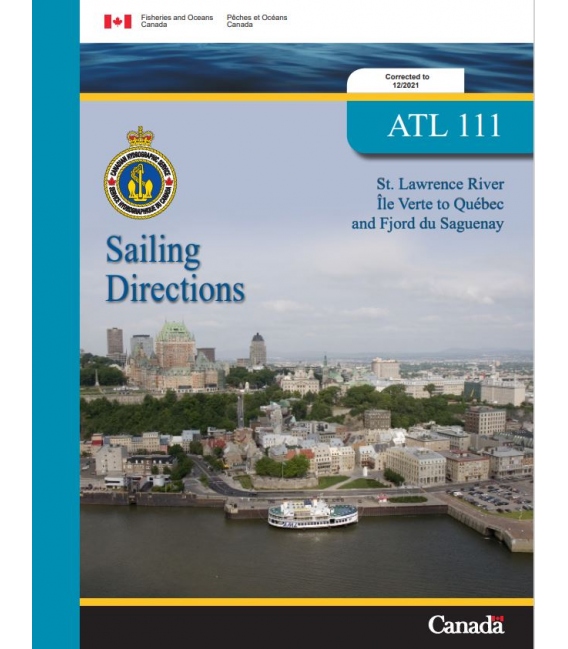 Canadian Sailing Directions St. Lawrence River, Île Verte to Québec and Fjord du Saguenay, 2021