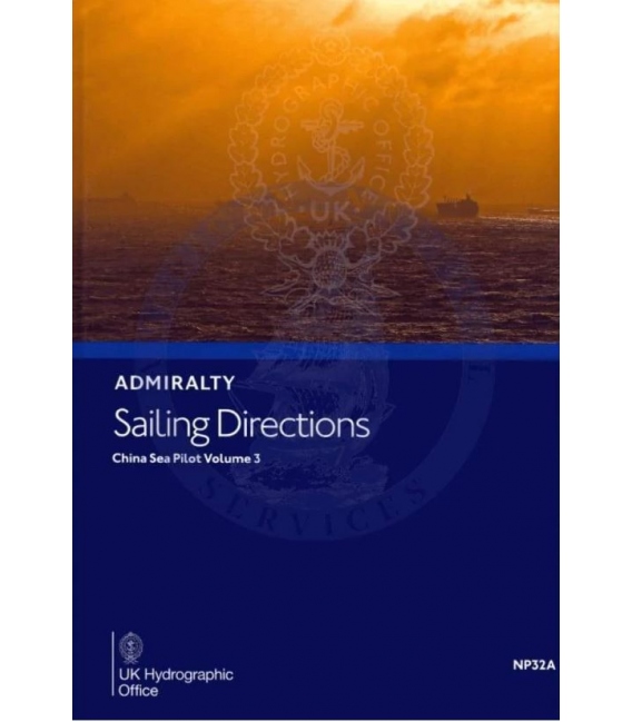 Admiralty Sailing Directions NP32A China Sea Pilot Volume 3, 5th Edition 2024