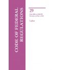 CFR Title 29 Parts 1900 to 1910.999  Labor Revised as of July 1, 2024