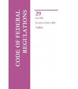 CFR Title 29 Parts 1926 Labor Revised as of July 1, 2022