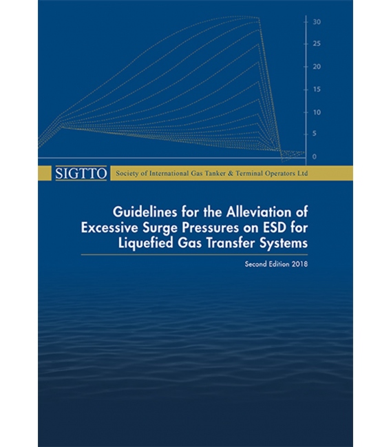 Guidelines for the Alleviation of Excessive Surge Pressures on ESD for Liquefied Gas Transfer Systems (2nd, 2018)