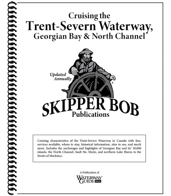 Skipper Bob: Cruising the Trent-Severn Waterway, Georgian Bay and North Channel, 25th Edition, 1/25