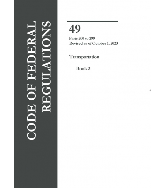 CFR Title 49 Parts 200-299 Transportation Revised as of October 1, 2023