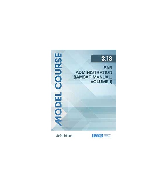 IMO KTC313E - Model Course: SAR Administration (IAMSAR Vol I), 2024 Edition