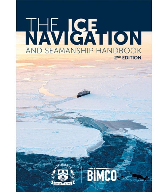The Ice Navigation and Seamanship Handbook, 2nd, Edition 2024