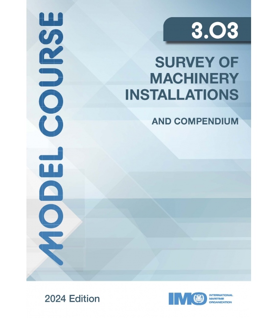 IMO e-Reader KTB303E Model Course: Survey of Machinery Installations, 2024 Edition
