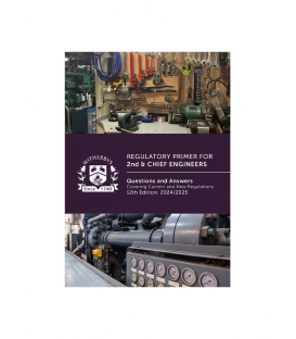 Regulatory Primer for 2nd & Chief Engineers: Questions and Answers Covering Current and New Regulations, 12th Edition 2024/2025