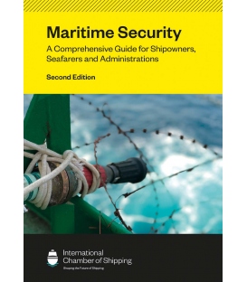Maritime Security: A Comprehensive Guide for Shipowners, Seafarers and Administrations, 2nd Edition, 2025