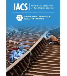 Shipbuilding and Repair Quality Standard (Rec.47) (IACS) (1st Edition, 2025)