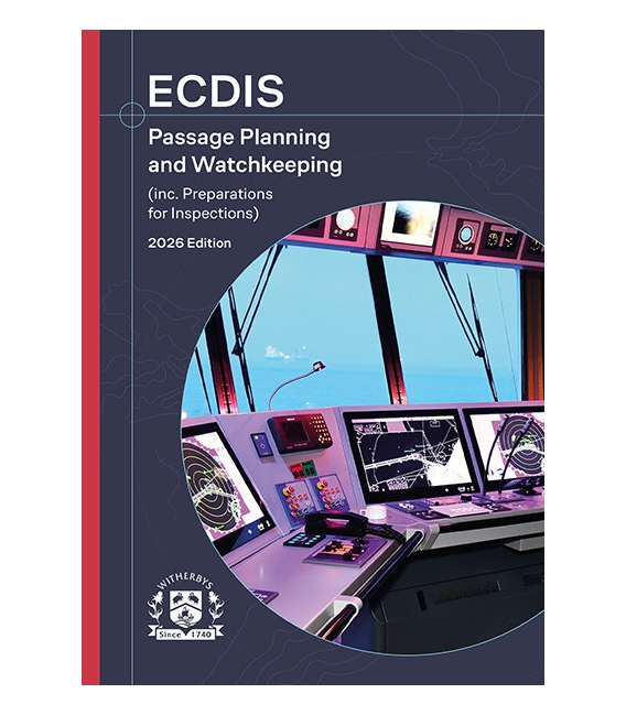 ECDIS Passage Planning and Watchkeeping (inc. Preparations for Inspections) 12th Edition, 2026