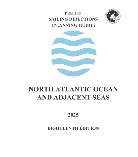 Sailing Directions Pub. 140 North Atlantic Ocean and Adjacent Seas, 17th Edition 2019